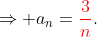 \Rightarrow a_{n}={\color{red}{\frac{3}{n}}}.