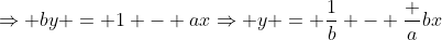 \Rightarrow by = 1 - ax\Rightarrow y = \frac1b - \frac abx