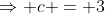 \Rightarrow c = 3