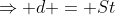 \Rightarrow d = St