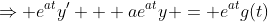 \Rightarrow e^{at}y' + ae^{at}y = e^{at}g(t)