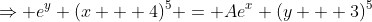 \Rightarrow e^y (x + 4)^5 = Ae^x (y + 3)^5