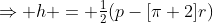 \Rightarrow h = \tfrac12(p-[\pi+2]r)