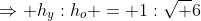 \Rightarrow h_y:h_o = 1:\sqrt 6