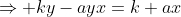 \Rightarrow ky-ayx=k+ax