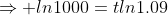 \Rightarrow ln1000=tln1.09