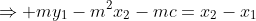 \Rightarrow my_1-m^2x_2-mc=x_2-x_1