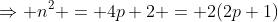 \Rightarrow n^2 = 4p+2 = 2(2p+1)