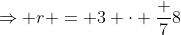 \Rightarrow r = 3 \cdot \frac {7}{8}