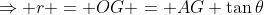 \Rightarrow r = OG = AG \tan\theta