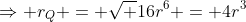 \Rightarrow r_Q = \sqrt {16r^6} = 4r^3
