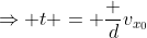 \Rightarrow t = \frac d{v_{x_0}}