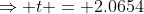 \Rightarrow t = 2.0654