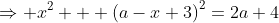 \Rightarrow x^2 + \left(a-x+3\right)^2=2a+4