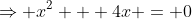\Rightarrow x^2 + 4x = 0