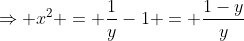 \Rightarrow x^2 = \frac{1}{y}-1 = \frac{1-y}{y}