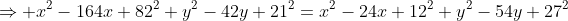 \Rightarrow x^2-164x+82^2+y^2-42y+21^2=x^2-24x+12^2+y^2-54y+27^2