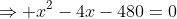 \Rightarrow x^2-4x-480=0