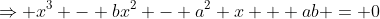 \Rightarrow x^3 - bx^2 - a^2 x + ab = 0