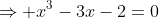 \Rightarrow x^3-3x-2=0