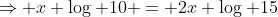 \Rightarrow x \log 10 = 2x \log 15