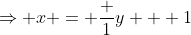 \Rightarrow x = \frac {1}{y} + 1