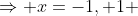 \Rightarrow x=-1, 1 