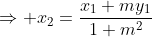 \Rightarrow x_2=\frac{x_1+my_1}{1+m^2}