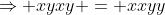 \Rightarrow xyxy = xxyy