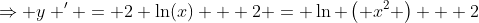 \Rightarrow y ' = 2 \ln(x) + 2 = \ln \left( x^2 \right) + 2