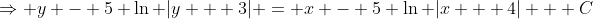 \Rightarrow y - 5 \ln |y + 3| = x - 5 \ln |x + 4| + C
