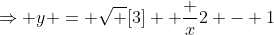 \Rightarrow y = \sqrt [3] { \frac {x}{2}} - 1