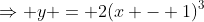 \Rightarrow y = 2(x - 1)^3