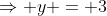 \Rightarrow y = 3