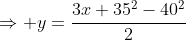 \Rightarrow y=\frac{3x+35^2-40^2}2