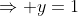 \Rightarrow y=1