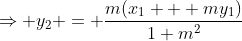 \Rightarrow y_2 = \frac{m(x_1 + my_1)}{1+m^2}