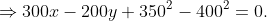\Rightarrow300x-200y+350^2-400^2=0.