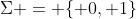 \Sigma = \{ 0, 1\}