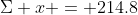 \Sigma x = 214.8