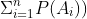 \Sigma_{i=1}^{n}P(A_i))