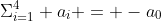\Sigma_{i=1}^4 a_i = -a_0