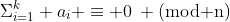 \Sigma_{i=1}^k a_i \equiv 0\: \text{(mod n)}