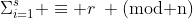 \Sigma_{i=1}^s \equiv r\: \text{(mod n)}