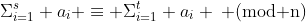 \Sigma_{i=1}^s a_i \equiv \Sigma_{i=1}^t a_i \: \text{(mod n)}