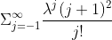 \Sigma_{j=-1}^{\infty}\frac{\lambda^j(j+1)^2}{j!}