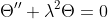 \Theta''+\lambda^2\Theta=0