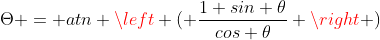 \Theta = atn \left ( \frac{1+sin \theta}{cos \theta} \right )