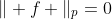 \Vert f \Vert_{p}=0