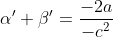 \alpha'+\beta'=\frac{-2a}{-c^2}